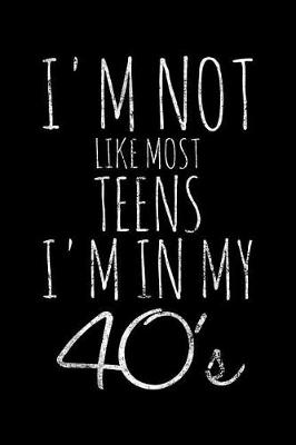 Book cover for I'm not like most teens I'm in my 40's