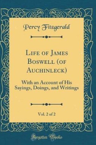 Cover of Life of James Boswell (of Auchinleck), Vol. 2 of 2
