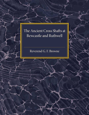 Book cover for The Ancient Cross Shafts at Bewcastle and Ruthwell