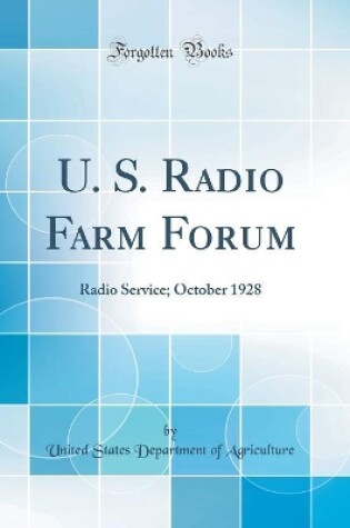 Cover of U. S. Radio Farm Forum: Radio Service; October 1928 (Classic Reprint)