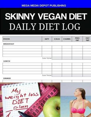 Book cover for Skinny Vegan Diet Daily Diet Log