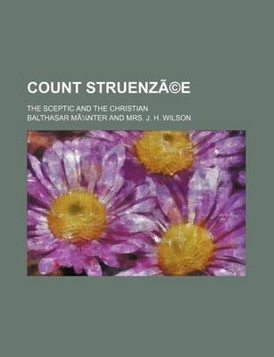 Book cover for Count Struenzee; The Sceptic and the Christian