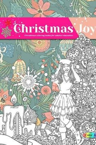 Cover of CHRISTMAS JOY Christmas coloring books for adults relaxation