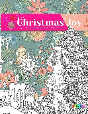 Book cover for CHRISTMAS JOY Christmas coloring books for adults relaxation