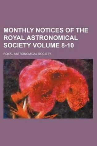 Cover of Monthly Notices of the Royal Astronomical Society Volume 8-10