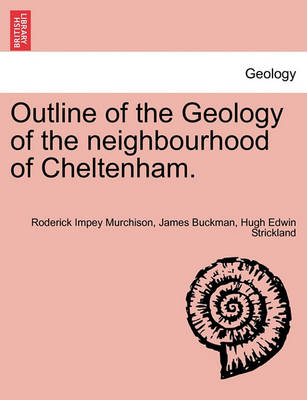 Book cover for Outline of the Geology of the Neighbourhood of Cheltenham.