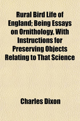 Book cover for Rural Bird Life of England; Being Essays on Ornithology, with Instructions for Preserving Objects Relating to That Science