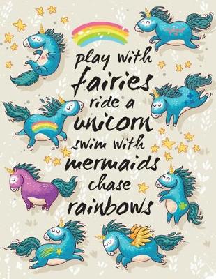 Book cover for Unicorn Journal - Play With Fairies - Ride a Unicorn