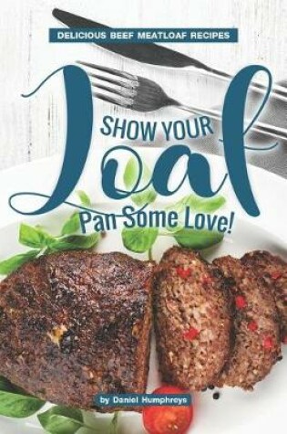 Cover of Show Your Loaf Pan Some Love!