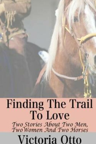 Cover of Finding the Trail to Love