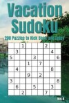 Book cover for Vacation Sudoku - 200 Puzzles to Kick Back and Enjoy Vol. 6