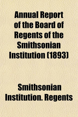 Book cover for Annual Report of the Board of Regents of the Smithsonian Institution (1893)