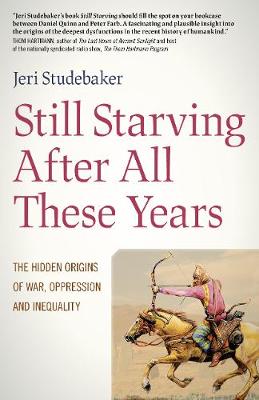 Book cover for Still Starving After All These Years – The Hidden Origins of War, Oppression and Inequality