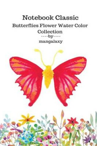 Cover of Notebook Classic Butterflies Flower Water Color Collection V.13