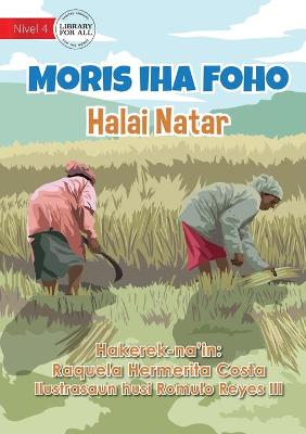 Book cover for Living In The Village - Rice Cultivation - Moris iha Foho - Halai Natar