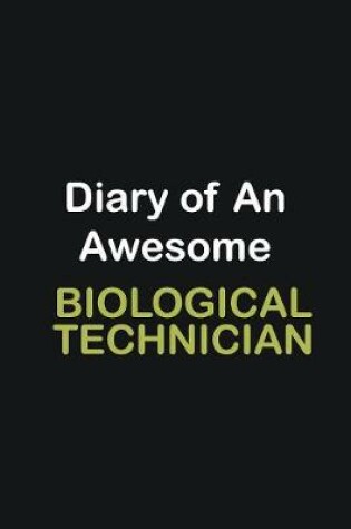 Cover of Diary of an awesome Biological Technician