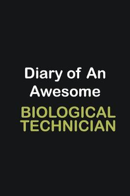 Book cover for Diary of an awesome Biological Technician