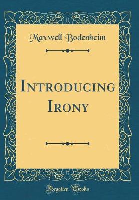 Book cover for Introducing Irony (Classic Reprint)