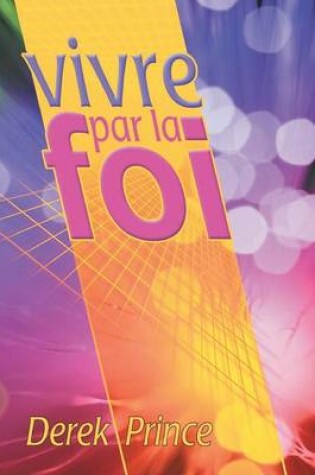 Cover of Faith to Live by - FRENCH