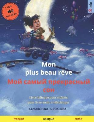 Book cover for Mon plus beau reve - Мой самый прекрасный сон (francais - russe)