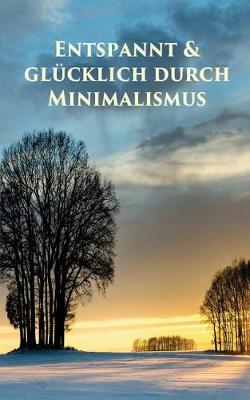 Book cover for Entspannt & Glucklich Durch Minimalismus