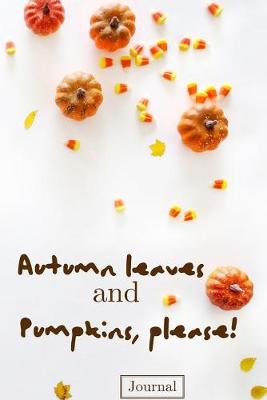 Book cover for Autumn Leaves and Pumpkins Please Journal