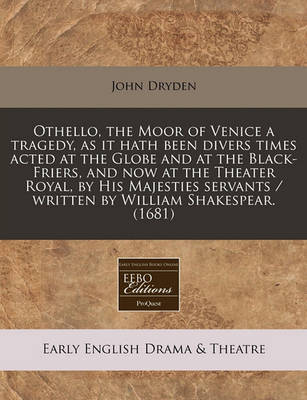 Book cover for Othello, the Moor of Venice a Tragedy, as It Hath Been Divers Times Acted at the Globe and at the Black-Friers, and Now at the Theater Royal, by His Majesties Servants / Written by William Shakespear. (1681)