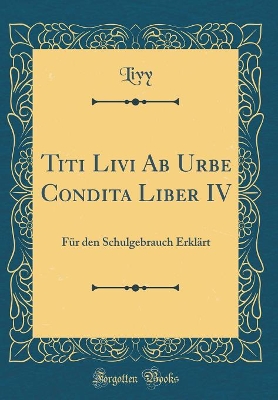Book cover for Titi Livi AB Urbe Condita Liber IV
