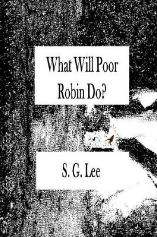 Cover of What Will Poor Robin Do?