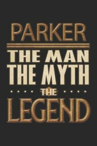 Cover of Parker The Man The Myth The Legend