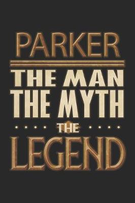 Book cover for Parker The Man The Myth The Legend