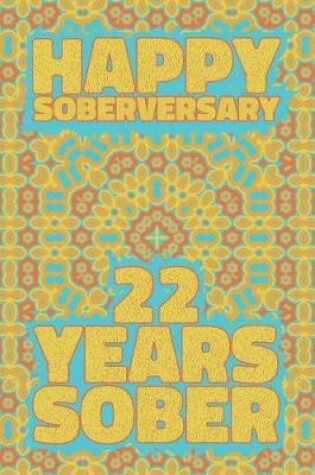 Cover of Happy Soberversary 22 Years Sober