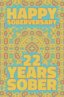 Book cover for Happy Soberversary 22 Years Sober