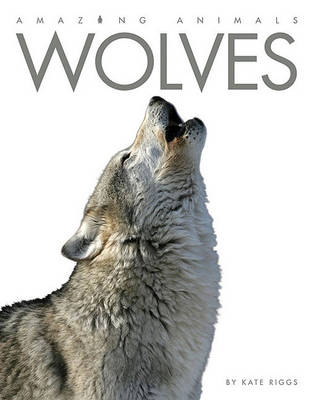 Book cover for Amazing Animals: Wolves