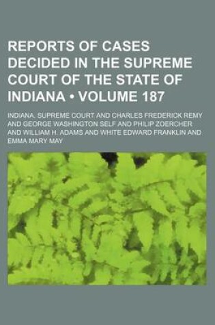 Cover of Reports of Cases Decided in the Supreme Court of the State of Indiana (Volume 187)