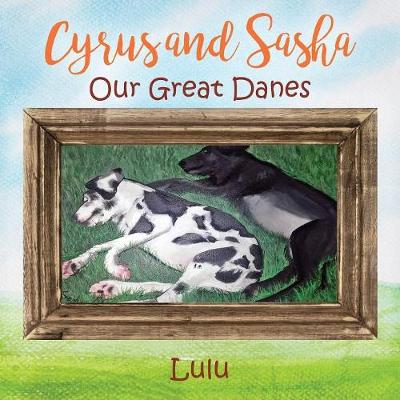 Book cover for Cyrus and Sasha - Our Great Danes