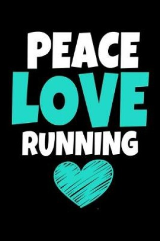 Cover of Peace Love Running