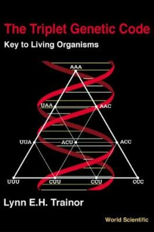 Cover of Triplet Genetic Code, The: Key To Living Organisms