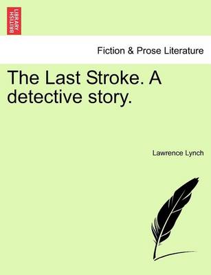 Book cover for The Last Stroke. a Detective Story.