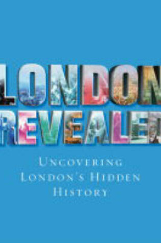 Cover of London Revealed