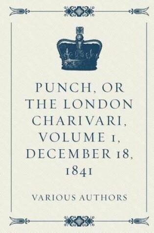 Cover of Punch, or the London Charivari, Volume 1, December 18, 1841