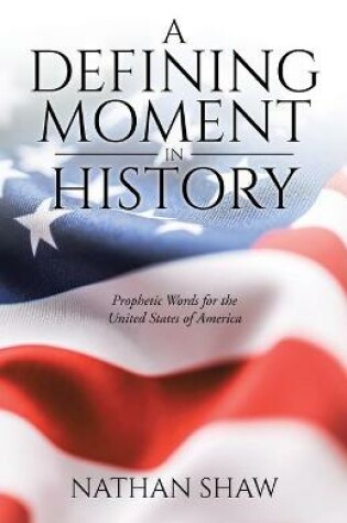 Cover of A Defining Moment in History