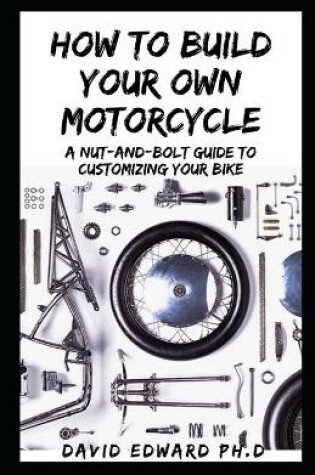 Cover of How to Build Your Own Motorcycle