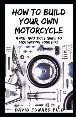 Book cover for How to Build Your Own Motorcycle