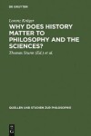 Book cover for Why Does History Matter to Philosophy and the Sciences?