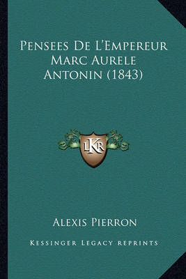 Book cover for Pensees de L'Empereur Marc Aurele Antonin (1843)