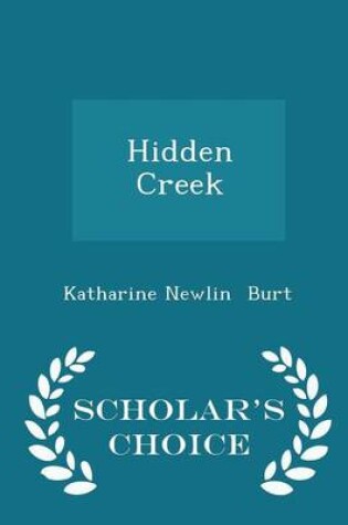 Cover of Hidden Creek - Scholar's Choice Edition