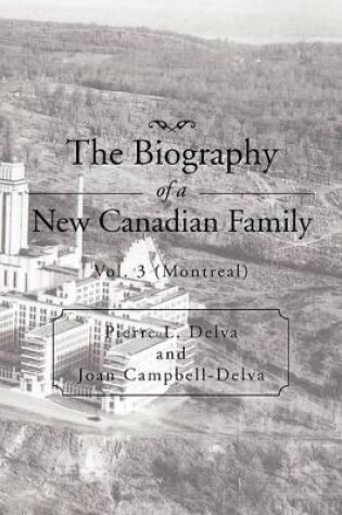 Cover of The Biography of a New Canadian Family