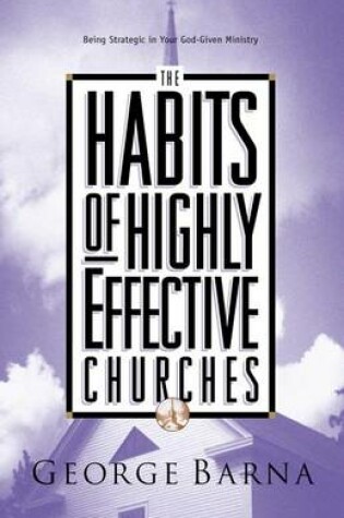 Cover of The Habits of Highly Effective Churches