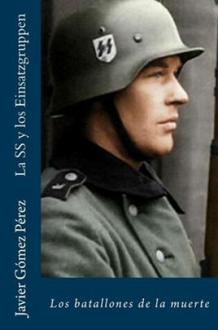 Cover of La SS y los Einsatzgruppen
